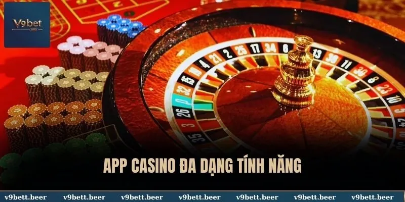 App Casino Kiếm Tiền Thật - Trải Nghiệm Giải Trí Thú Vị Số 1 Tại V9bet 3 App casino đa dạng tính năng