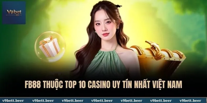 FB88 thuộc top 10 Casino uy tín nhất Việt Nam