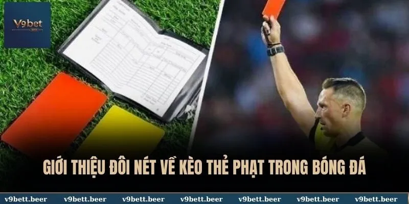 Giới thiệu đôi nét về kèo thẻ phạt trong bóng đá