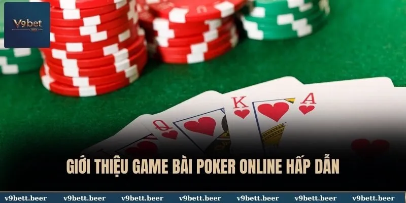 Giới thiệu game bài Poker online hấp dẫn