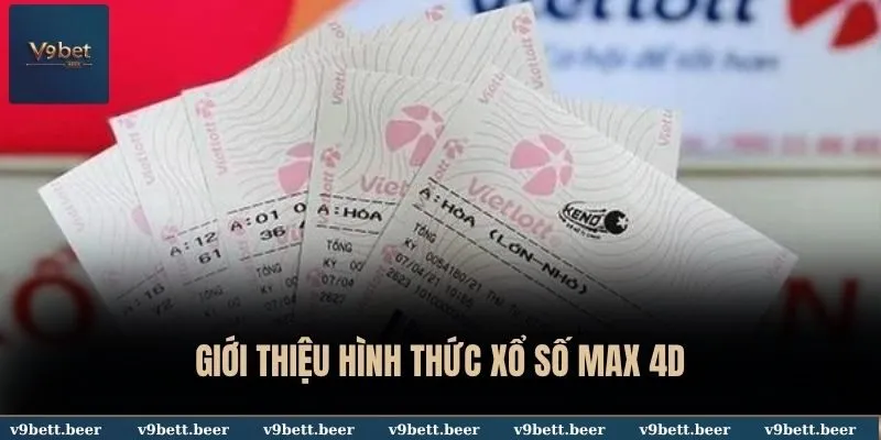 Giới thiệu hình thức xổ số Max 4D