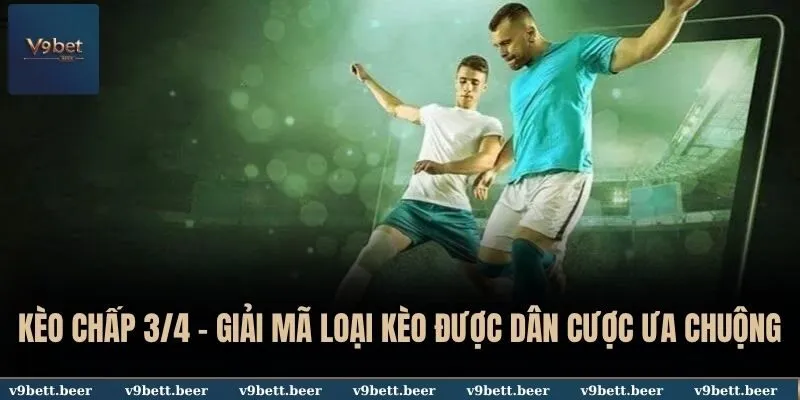 Kèo chấp 3/4