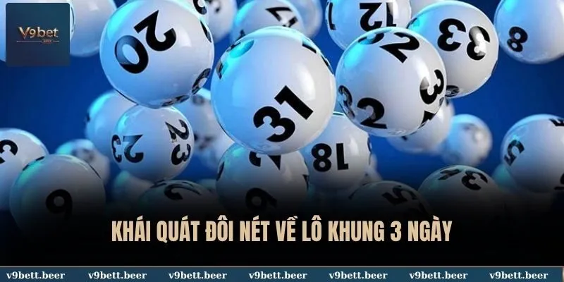 Lô Khung 3 Ngày V9bet - Bật Mí Chiến Thuật Soi Cầu Chắc Thắng 2 Khái quát đôi nét về lô khung 3 ngày