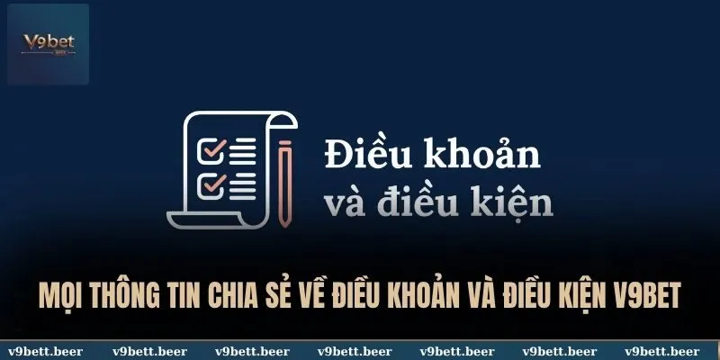 Về điều khoản và điều kiện V9BET mọi thông tin cập nhật đa dạng